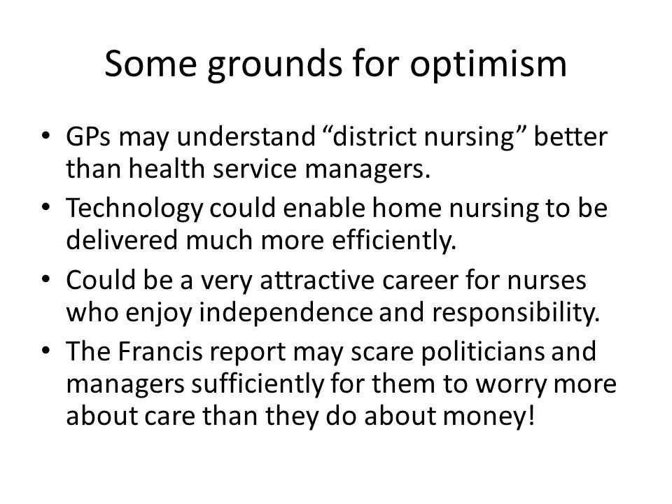 Some grounds for optimism GPs may understand district nursing better than health service managers.