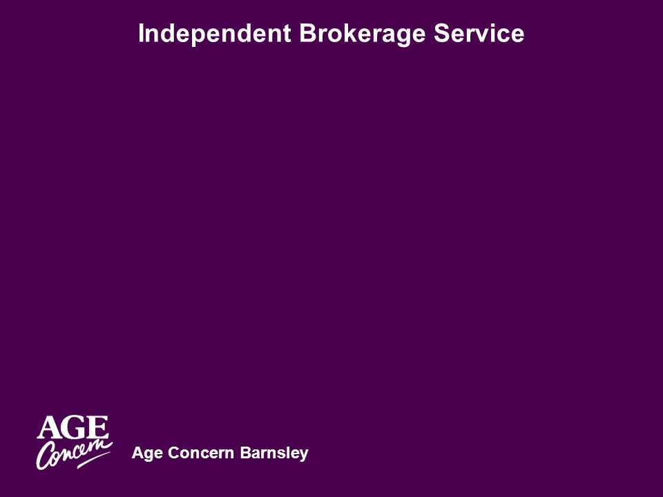 Age Concern Barnsley Independent Brokerage Service