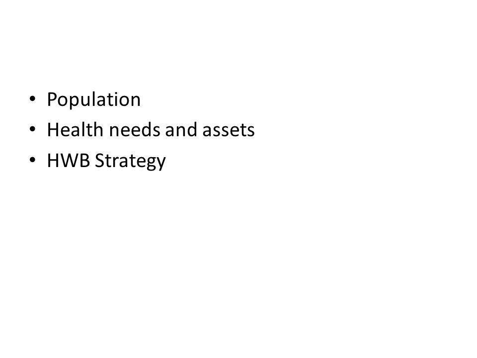 Population Health needs and assets HWB Strategy
