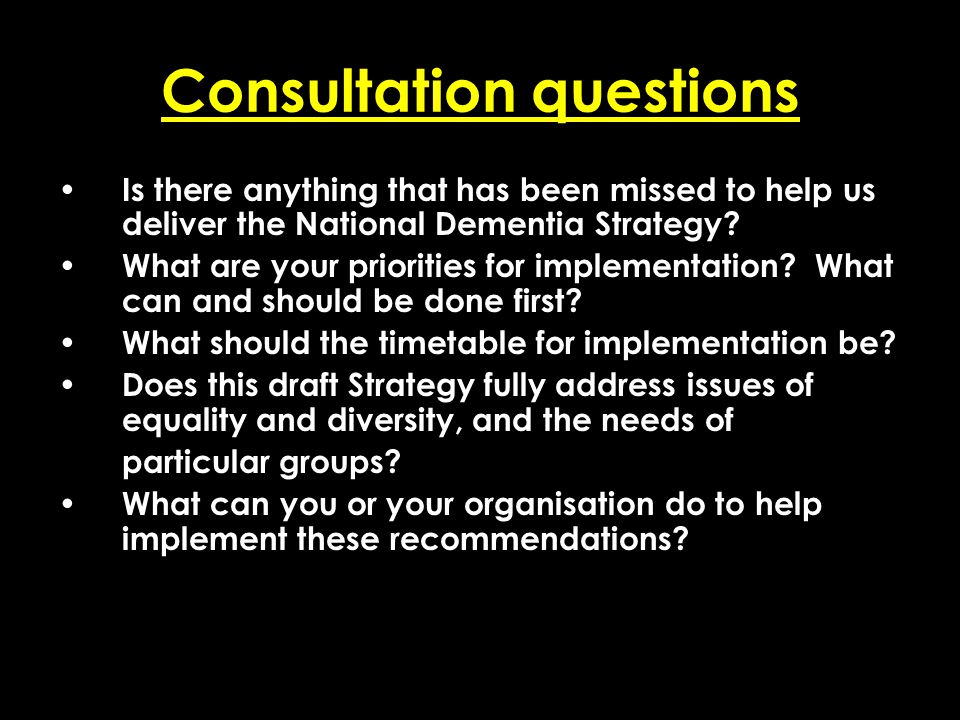 Add date of event here CSIP Region logo here Consultation questions Is there anything that has been missed to help us deliver the National Dementia Strategy.