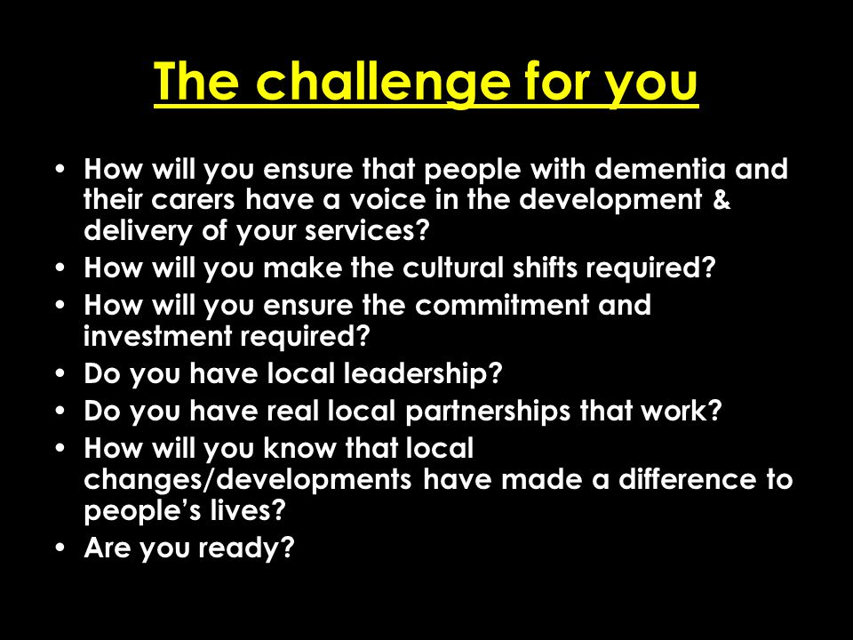 Add date of event here CSIP Region logo here The challenge for you How will you ensure that people with dementia and their carers have a voice in the development & delivery of your services.