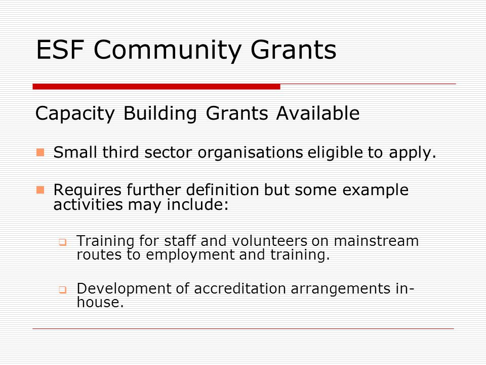 ESF Community Grants Capacity Building Grants Available  Small third sector organisations eligible to apply.