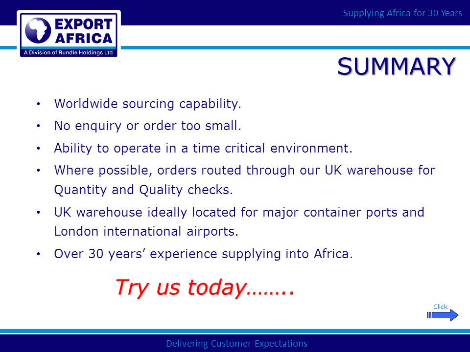 Delivering Customer Expectations Supplying Africa for 30 Years SUMMARY Worldwide sourcing capability.