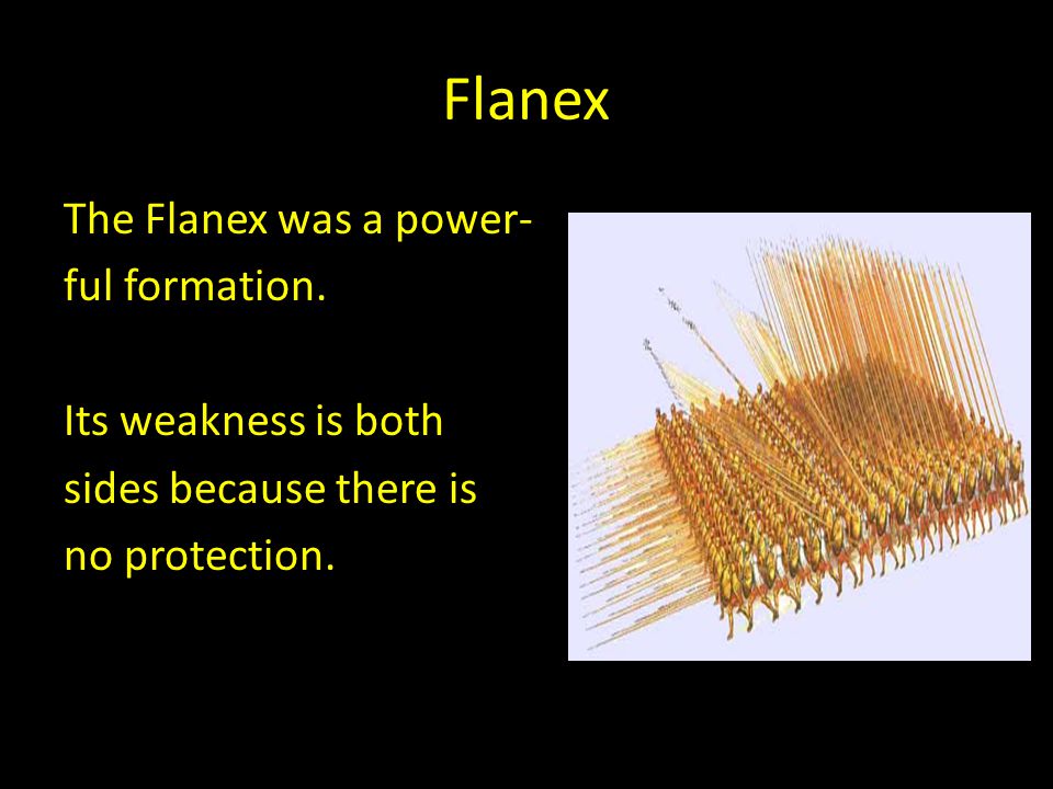 Flanex The Flanex was a power- ful formation.