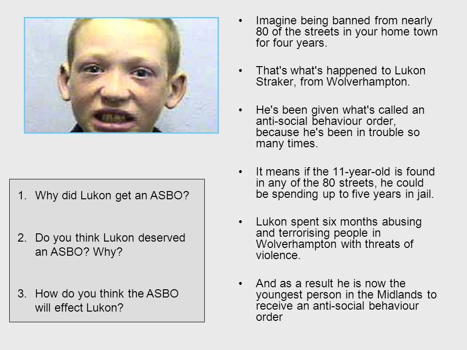 What Is An Asbo >> Anti Social Behaviour I Will Examine Anti Social Behaviour What Is An Asbo >> Anti Social Behaviour I Will Examine Anti Social Behaviour