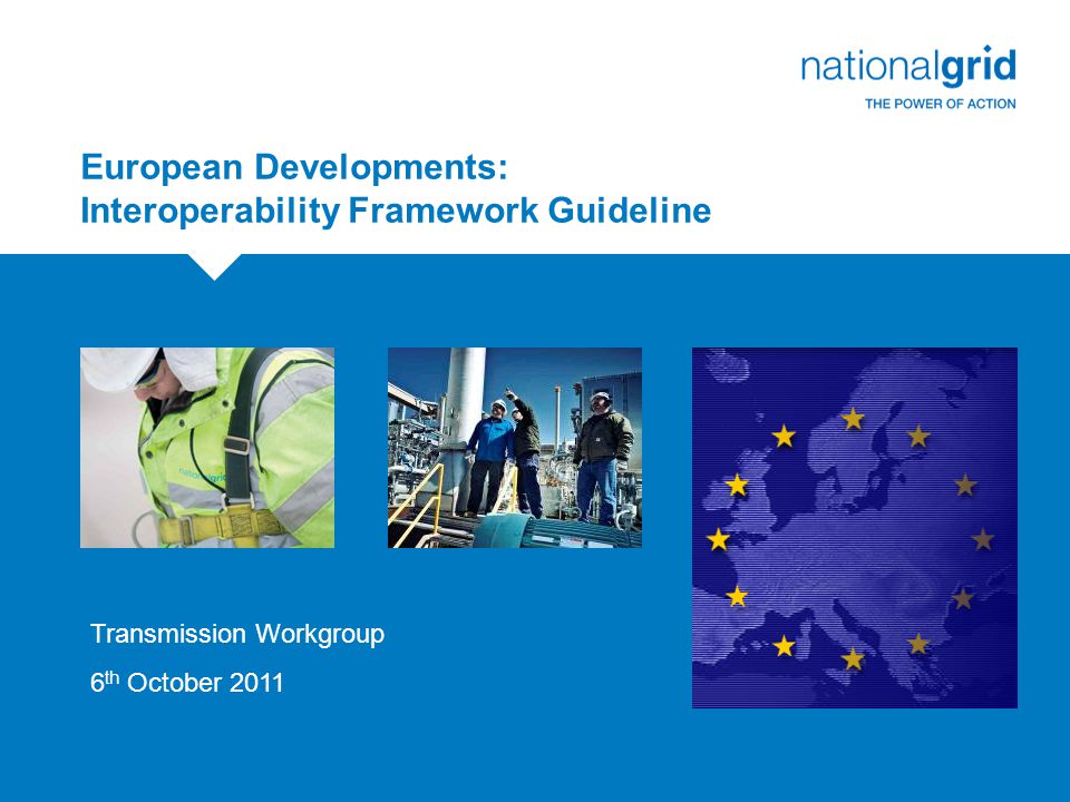 European Developments: Interoperability Framework Guideline Transmission Workgroup 6 th October 2011