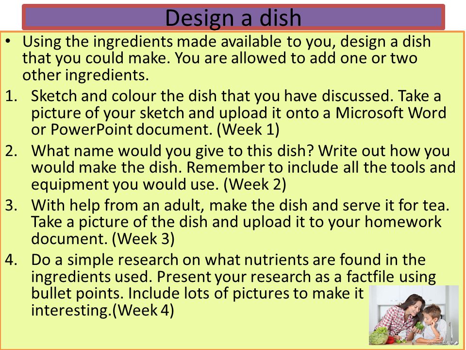 Design a dish Using the ingredients made available to you, design a dish that you could make.