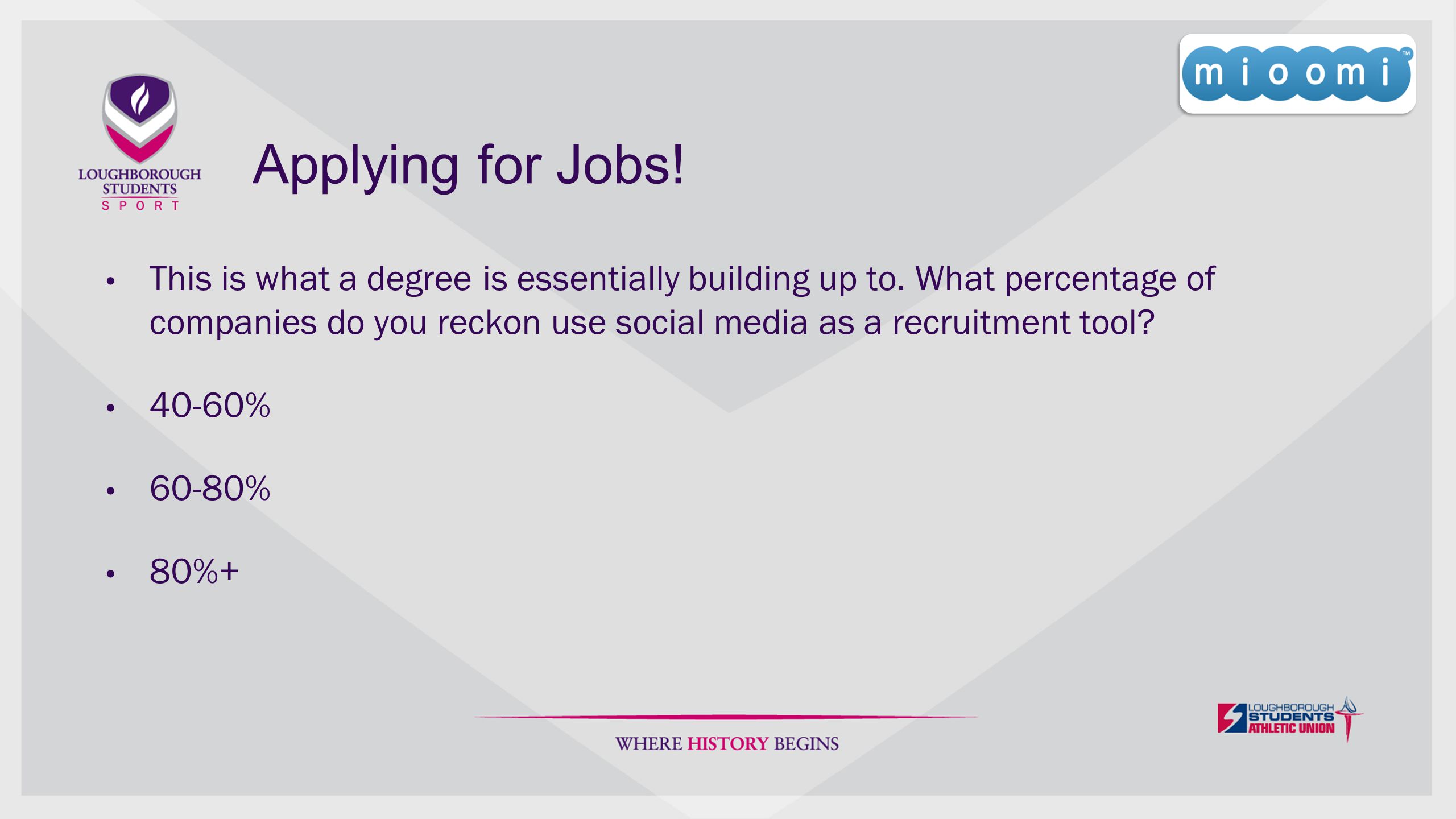 Applying for Jobs. This is what a degree is essentially building up to.