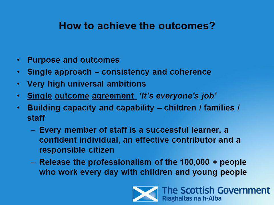 How to achieve the outcomes.