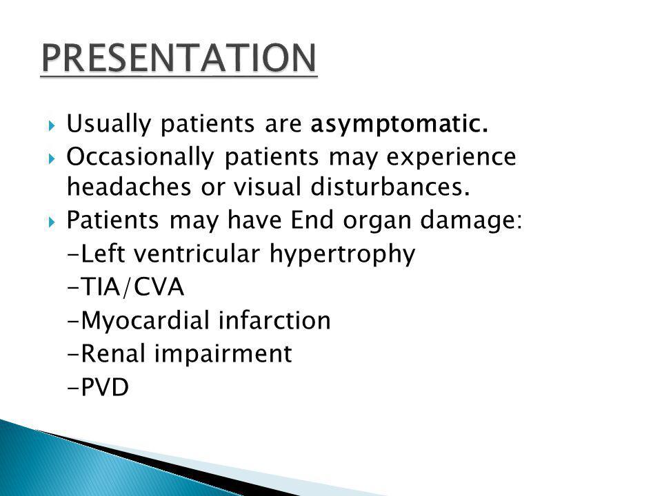  Usually patients are asymptomatic.