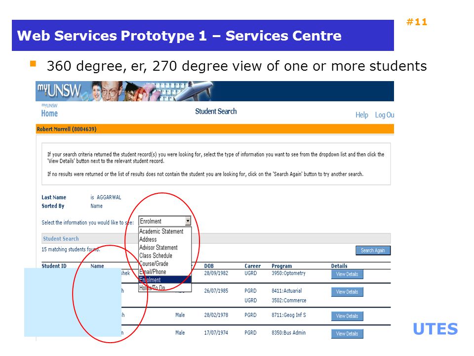 UTES #11 Web Services Prototype 1 – Services Centre  360 degree, er, 270 degree view of one or more students
