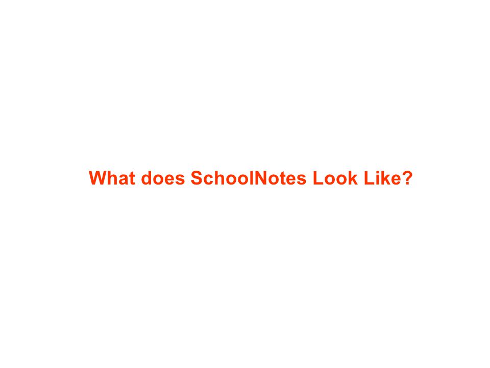 What does SchoolNotes Look Like
