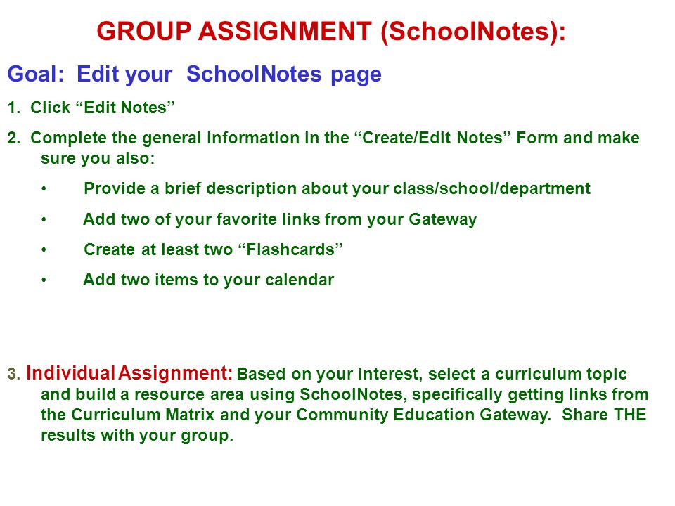 GROUP ASSIGNMENT (SchoolNotes): Goal: Edit your SchoolNotes page 1.