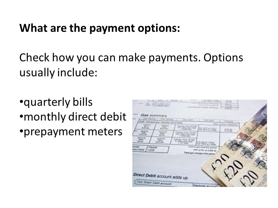 What are the payment options: Check how you can make payments.