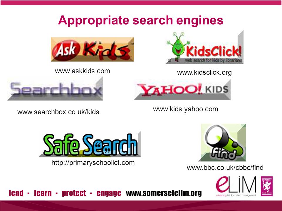 lead ▪ learn ▪ protect ▪ engage   Appropriate search engines