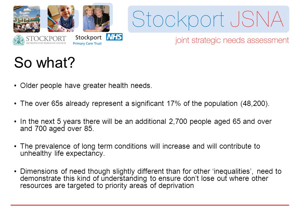 So what. Older people have greater health needs.