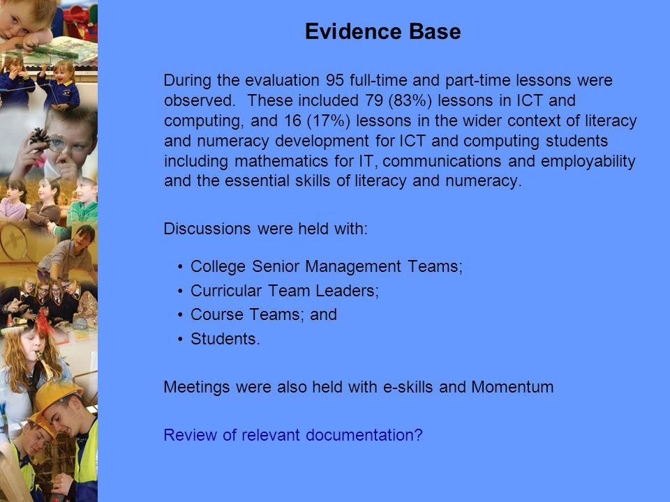 Evidence Base During the evaluation 95 full-time and part-time lessons were observed.