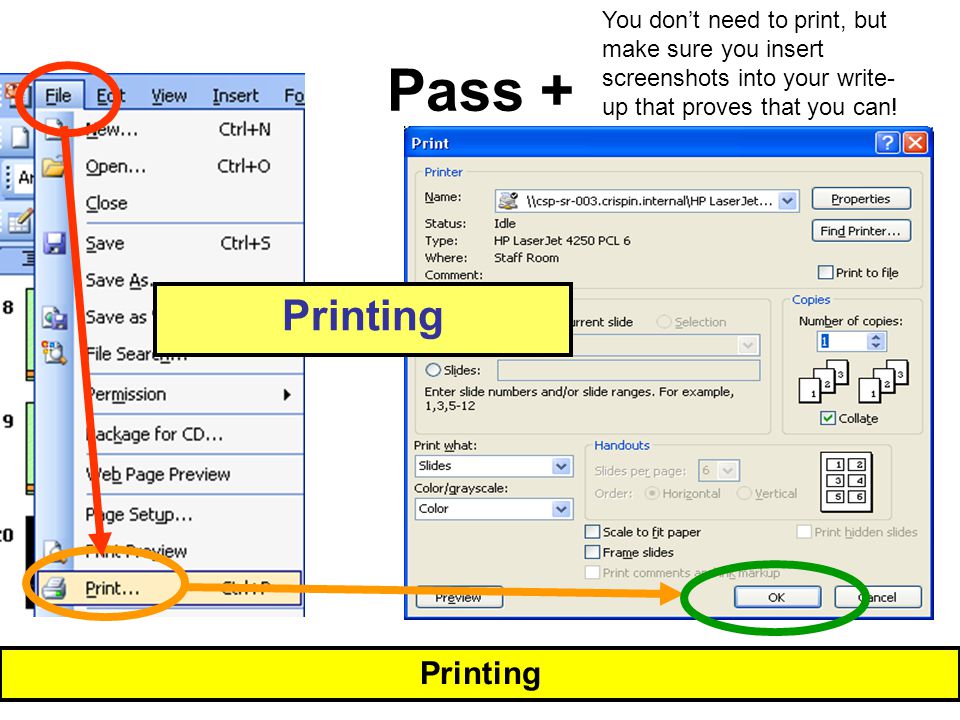 Pass + Printing You don’t need to print, but make sure you insert screenshots into your write- up that proves that you can!