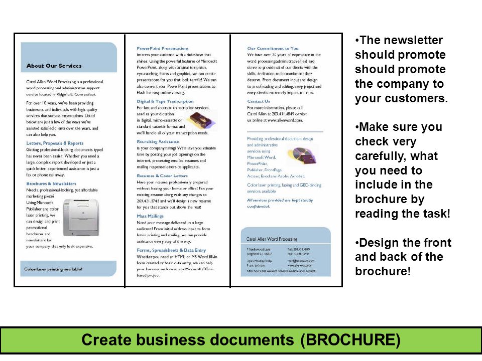 Create business documents (BROCHURE) The newsletter should promote should promote the company to your customers.