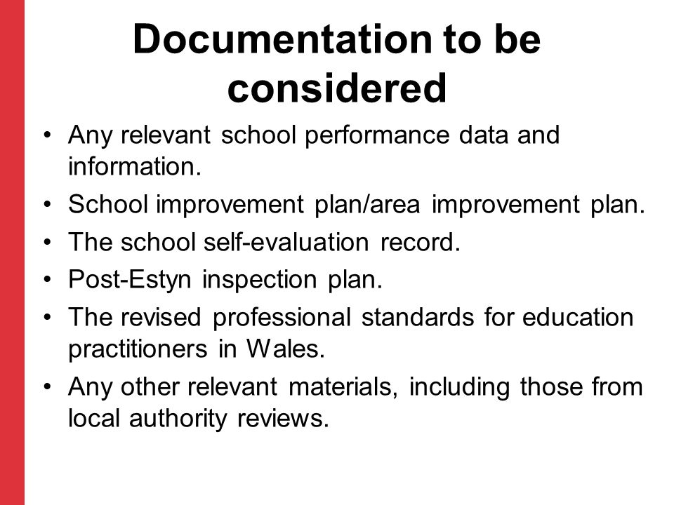 Documentation to be considered Any relevant school performance data and information.