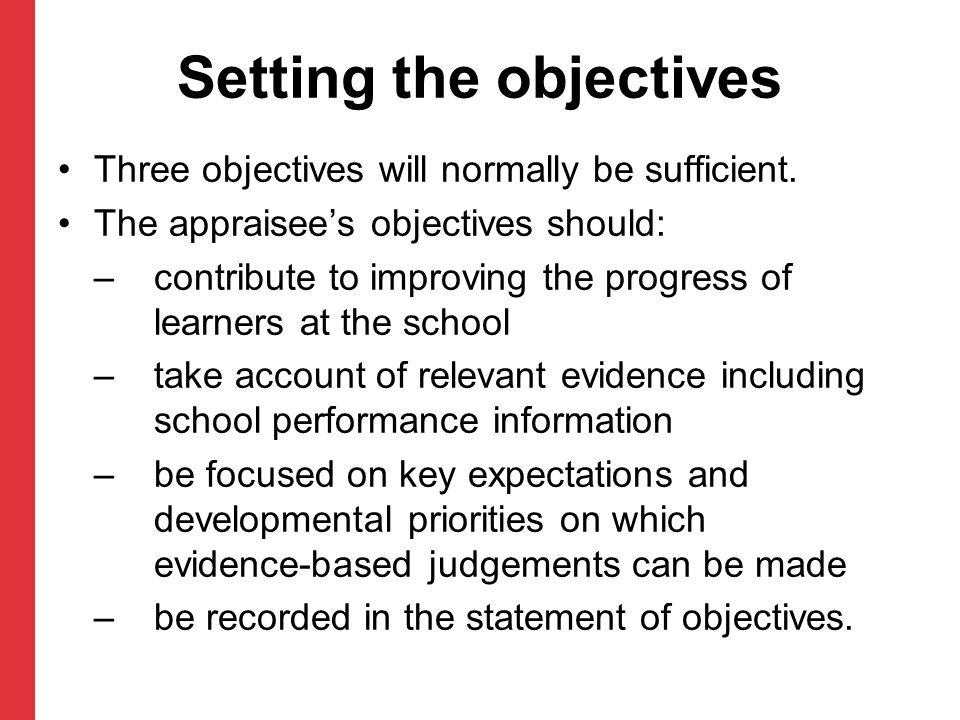 Setting the objectives Three objectives will normally be sufficient.