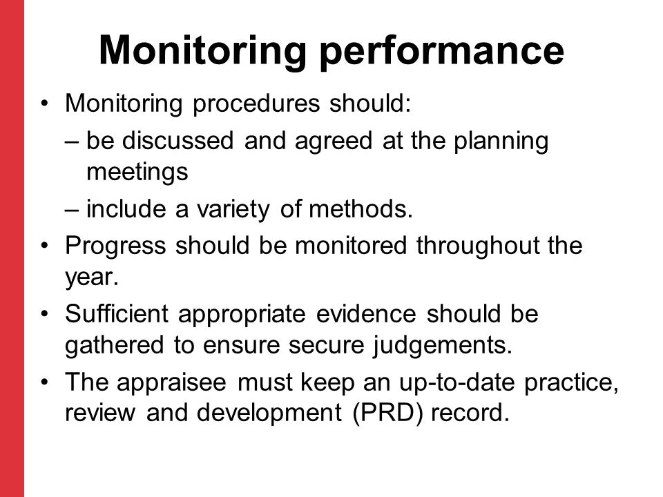 Monitoring procedures should: – be discussed and agreed at the planning meetings – include a variety of methods.