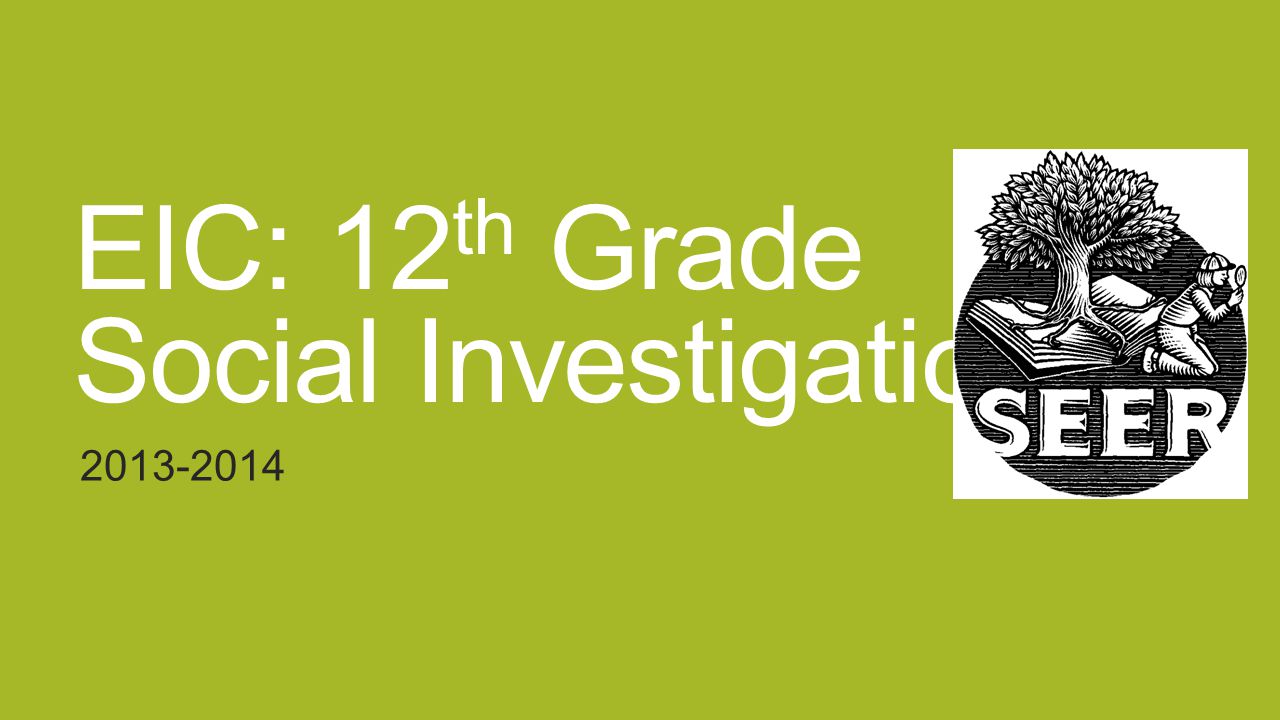 Eic 12 Th Grade Social Investigation Social Investigation