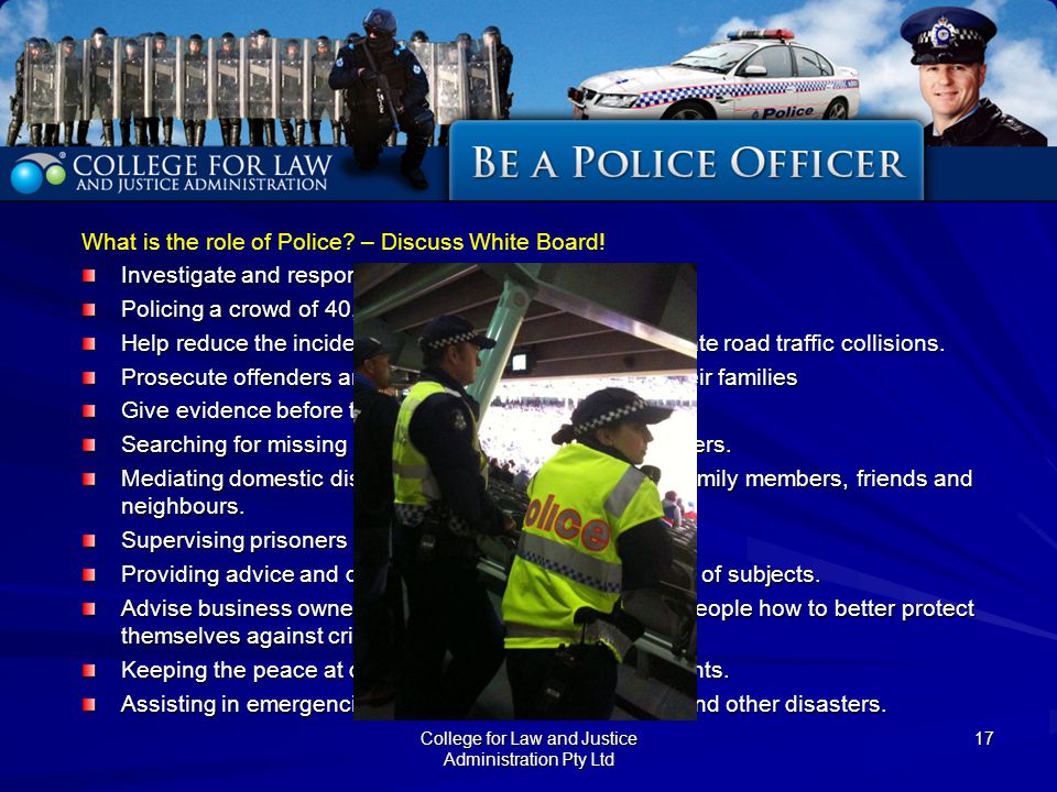 What is the role of Police. – Discuss White Board.