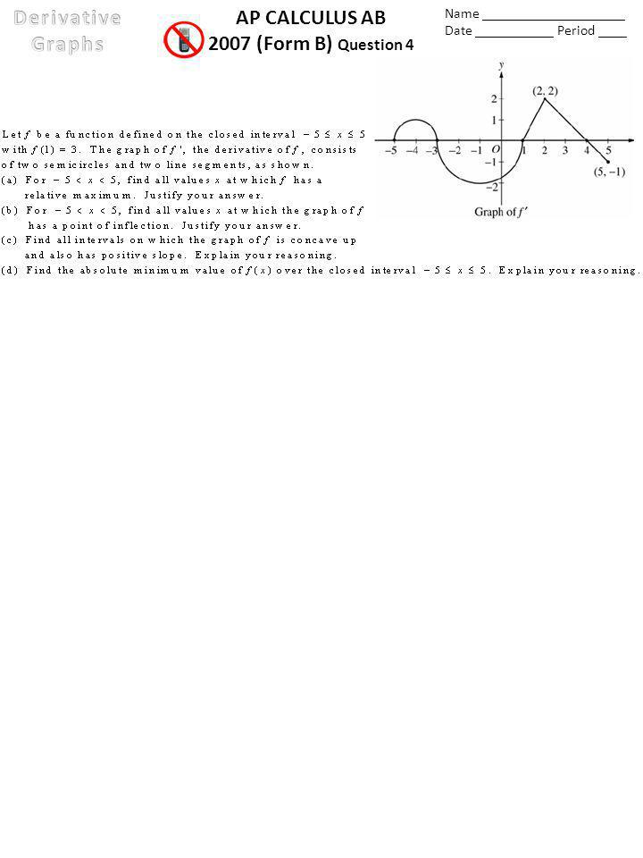 AP CALCULUS AB 2007 (Form B) Question 4 Name ____________________ Date ___________ Period ____