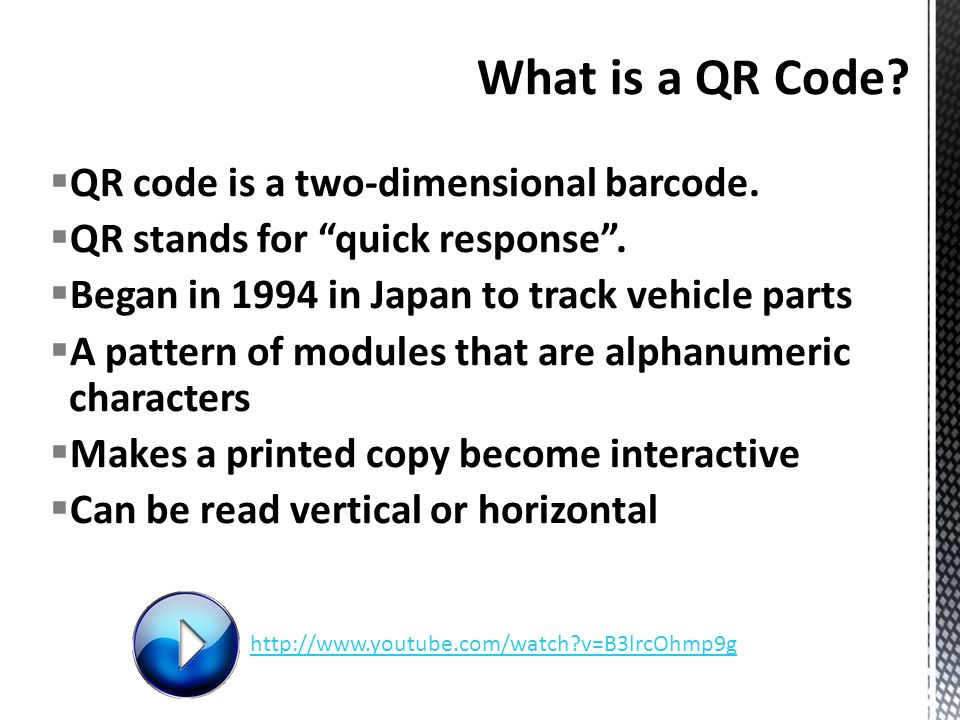  QR code is a two-dimensional barcode.  QR stands for quick response .