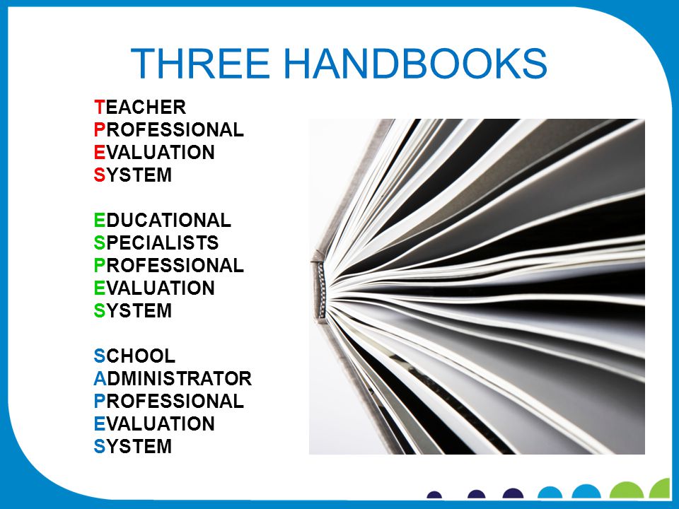 THREE HANDBOOKS TEACHER PROFESSIONAL EVALUATION SYSTEM EDUCATIONAL SPECIALISTS PROFESSIONAL EVALUATION SYSTEM SCHOOL ADMINISTRATOR PROFESSIONAL EVALUATION SYSTEM