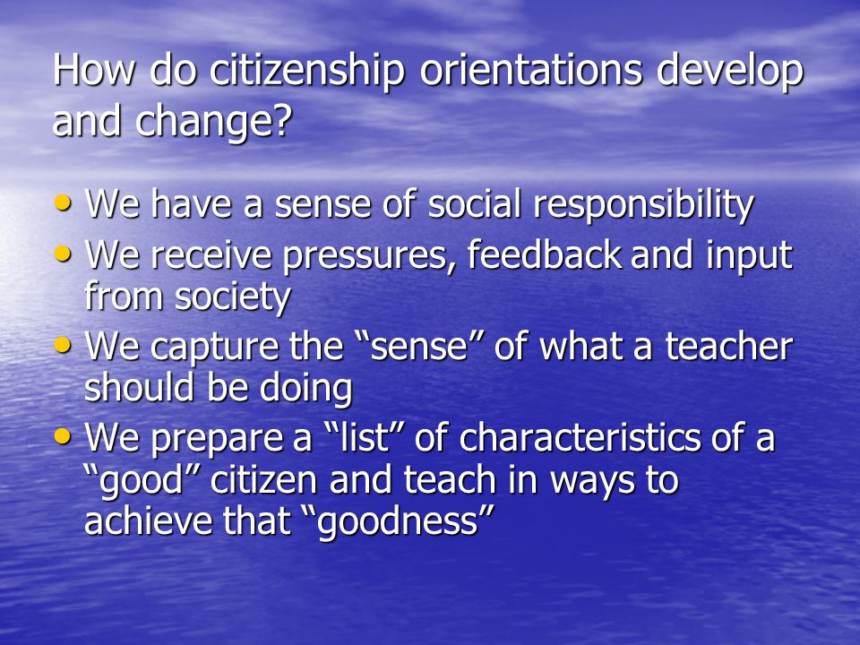 How do citizenship orientations develop and change.