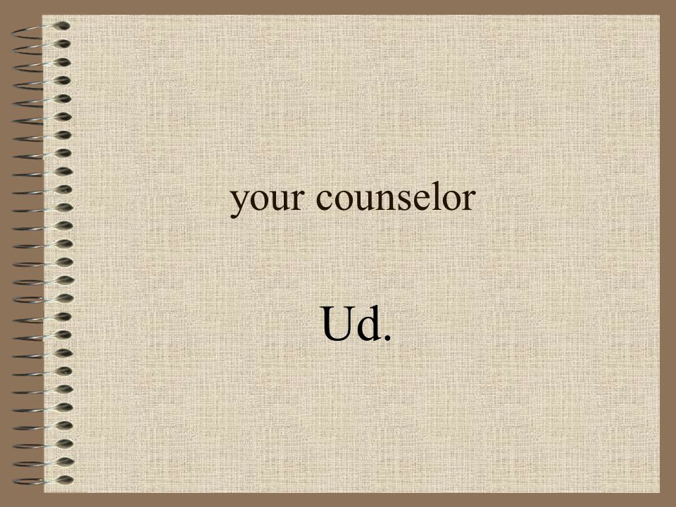 your counselor Ud.