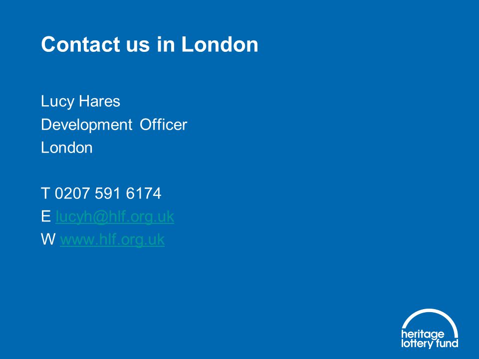 Contact us in London Lucy Hares Development Officer London T E W