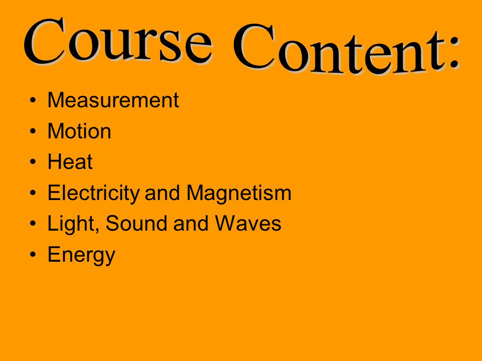 Measurement Motion Heat Electricity and Magnetism Light, Sound and Waves Energy