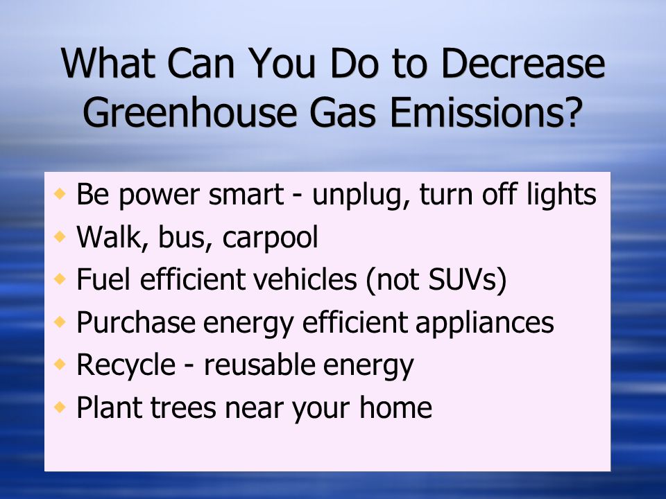 What Can You Do to Decrease Greenhouse Gas Emissions.