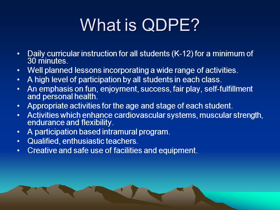 What is QDPE. Daily curricular instruction for all students (K-12) for a minimum of 30 minutes.
