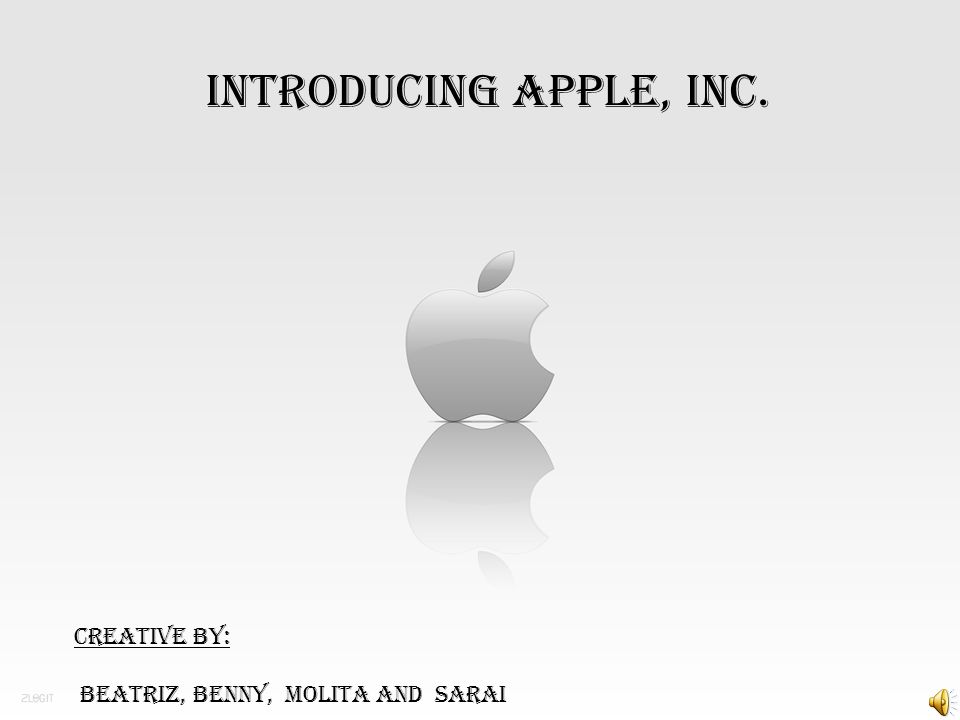 Introducing apple, inc. Creative by: Beatriz, Benny, Molita And Sarai