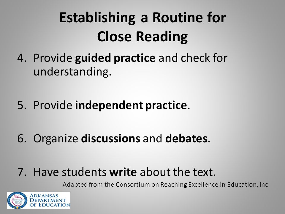 Establishing a Routine for Close Reading 4.Provide guided practice and check for understanding.