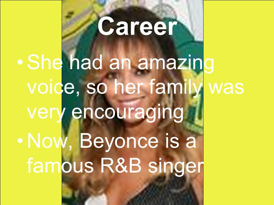 Choir Lessons Beyonce was first in dance classes of jazz and ballet She loved choir lessons and was very good at them