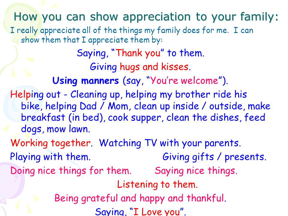 How you can show appreciation to your family: I really appreciate all of the things my family does for me.