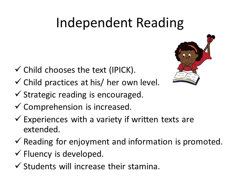 Independent Reading Child chooses the text (IPICK).