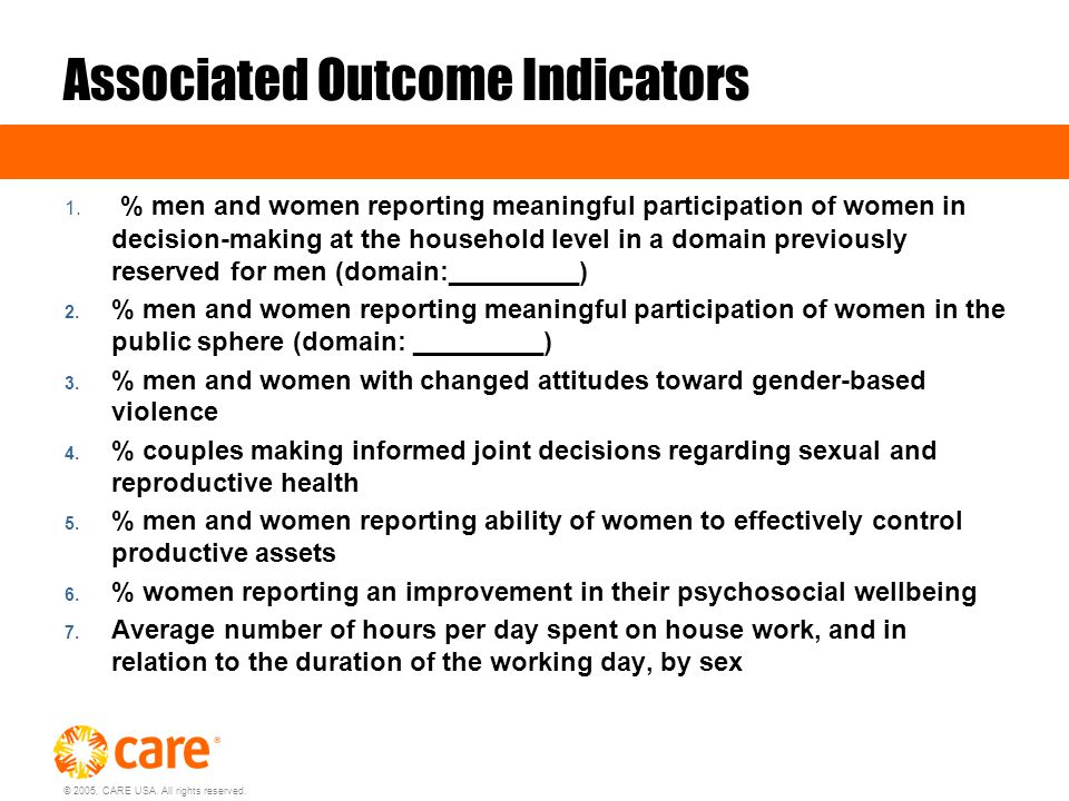 © 2005, CARE USA. All rights reserved. Associated Outcome Indicators 1.