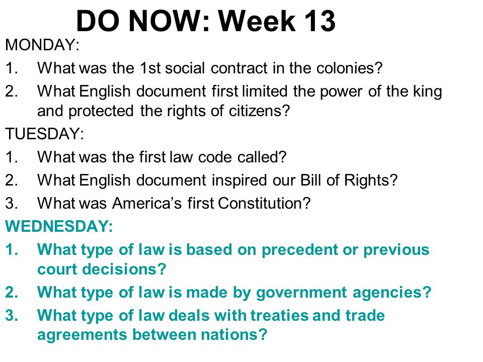 DO NOW: Week 13 MONDAY: 1.What was the 1st social contract in the colonies.
