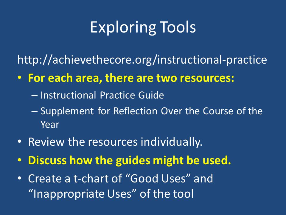 Exploring Tools   For each area, there are two resources: – Instructional Practice Guide – Supplement for Reflection Over the Course of the Year Review the resources individually.