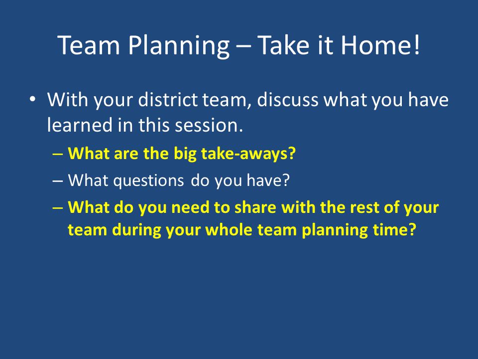 Team Planning – Take it Home.