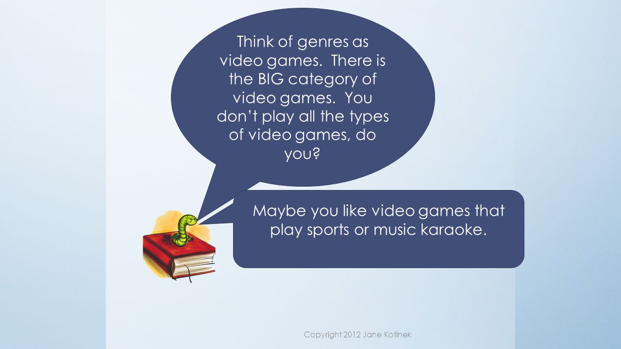 Think of genres as video games. There is the BIG category of video games.