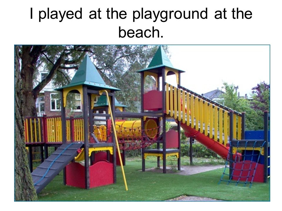 I played at the playground at the beach.