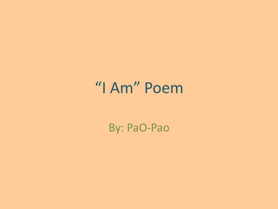 I Am Poem By: PaO-Pao
