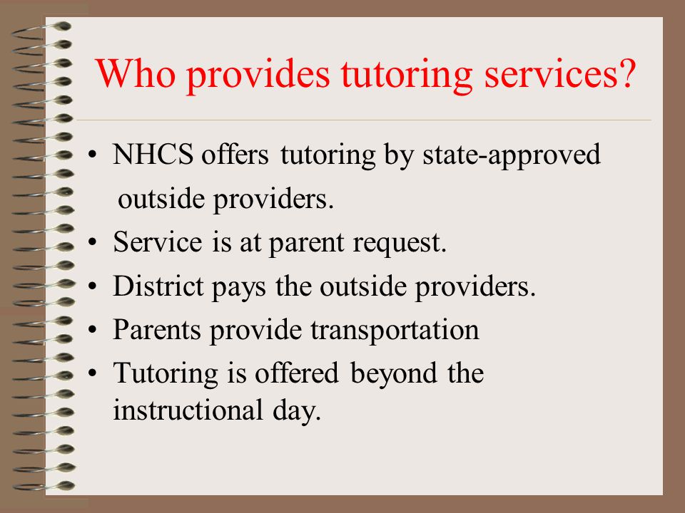 Who provides tutoring services. NHCS offers tutoring by state-approved outside providers.